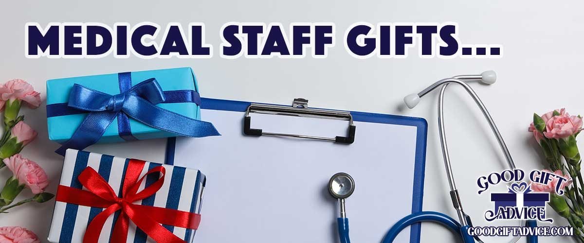 Good Gift Advice Medical Staff Gifts